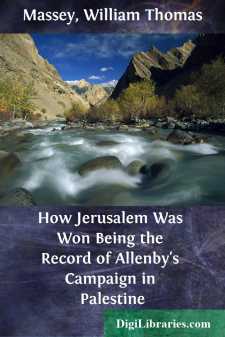 How Jerusalem Was Won
Being the Record of Allenby's Campaign in...
