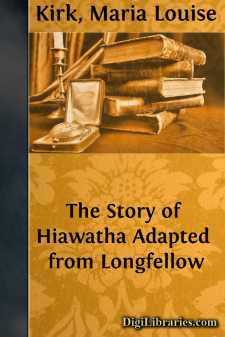 The Story of Hiawatha
Adapted from Longfellow