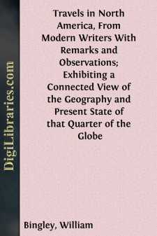 Travels in North America, From Modern Writers
With Remarks and...