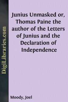 Junius Unmasked
or, Thomas Paine the author of the Letters of...