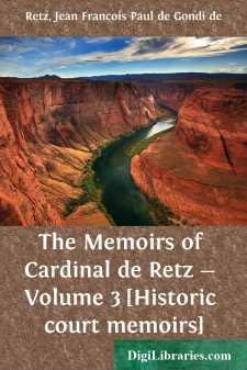 The Memoirs of Cardinal de Retz - Volume 3 [Historic court memoirs]