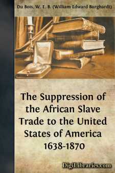The Suppression of the African Slave Trade to the United States...