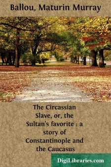 The Circassian Slave, or, the Sultan's favorite : a story of Constantinople and the Caucasus