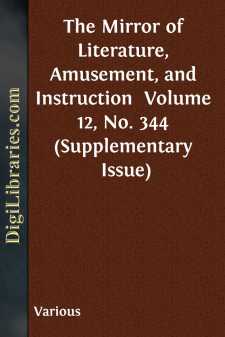 The Mirror of Literature, Amusement, and Instruction 
Volume 12,...