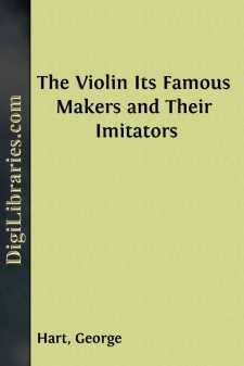 The Violin
Its Famous Makers and Their Imitators