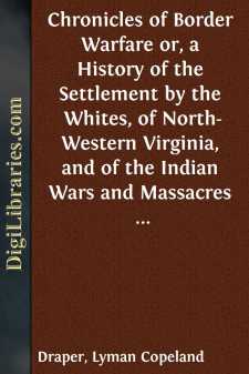 Chronicles of Border Warfare
or, a History of the Settlement by...