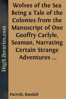 Wolves of the Sea
Being a Tale of the Colonies from the...