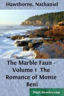 The Marble Faun - Volume 1 
The Romance of Monte Beni