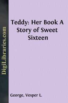 Teddy: Her Book
A Story of Sweet Sixteen