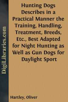 Hunting Dogs
Describes in a Practical Manner the Training,...