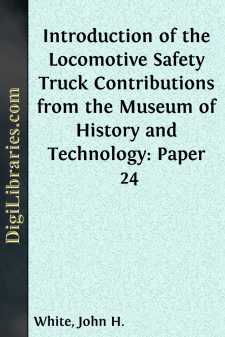 Introduction of the Locomotive Safety Truck
Contributions from the Museum of History and Technology: Paper 24