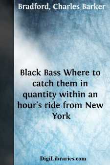 Black Bass
Where to catch them in quantity within an hour's ride...