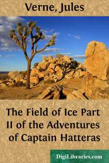 The Field of Ice
Part II of the Adventures of Captain Hatteras