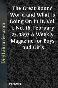The Great Round World and What Is Going On In It, Vol. 1, No. 16,...
