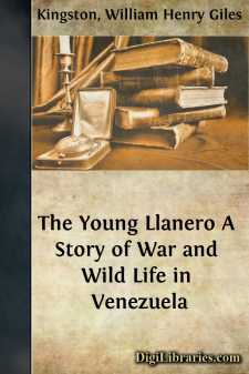 The Young Llanero
A Story of War and Wild Life in Venezuela