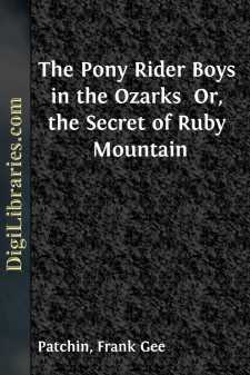 The Pony Rider Boys in the Ozarks 
Or, the Secret of Ruby Mountain