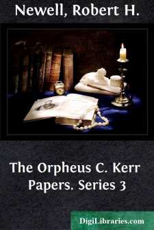 The Orpheus C. Kerr Papers. Series 3
