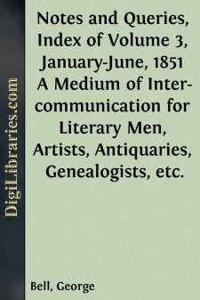 Notes and Queries, Index of Volume 3, January-June, 1851
A...