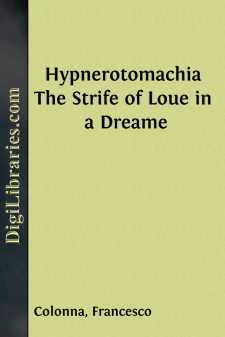 Hypnerotomachia
The Strife of Loue in a Dreame