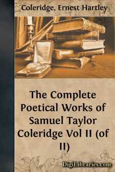 The Complete Poetical Works of Samuel Taylor Coleridge
Vol II...