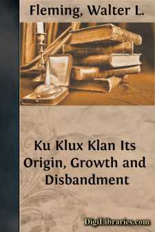 Ku Klux Klan
Its Origin, Growth and Disbandment