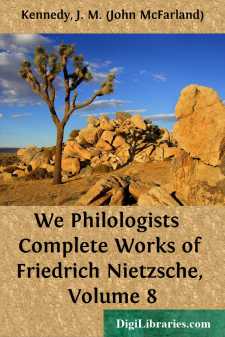 We Philologists 
Complete Works of Friedrich Nietzsche, Volume 8