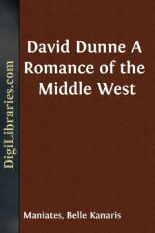 David Dunne
A Romance of the Middle West