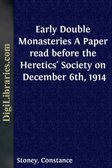 Early Double Monasteries
A Paper read before the Heretics'...
