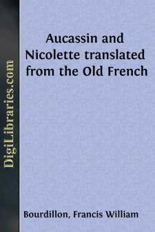 Aucassin and Nicolette
translated from the Old French