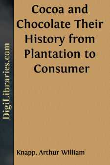 Cocoa and Chocolate
Their History from Plantation to Consumer