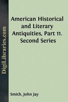 American Historical and Literary Antiquities, Part 11.
Second Series
