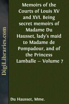 Memoirs of the Courts of Louis XV and XVI. Being secret memoirs...