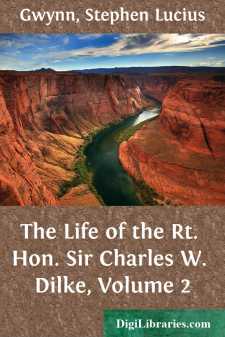 The Life of the Rt. Hon. Sir Charles W. Dilke, Volume 2