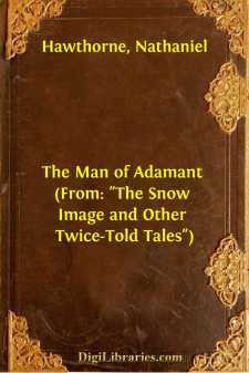 The Man of Adamant
(From: "The Snow Image and Other Twice-Told...