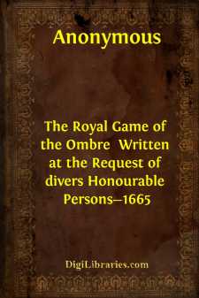 The Royal Game of the Ombre 
Written at the Request of divers...