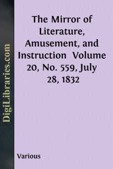 The Mirror of Literature, Amusement, and Instruction 
Volume 20,...