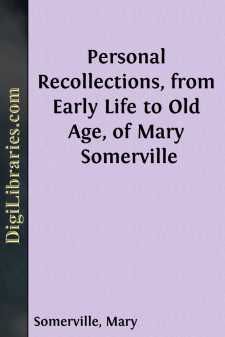 Personal Recollections, from Early Life to Old Age, of Mary...