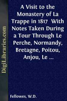 A Visit to the Monastery of La Trappe in 1817 
With Notes Taken...