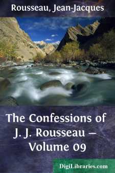 The Confessions of J. J. Rousseau - Volume 09