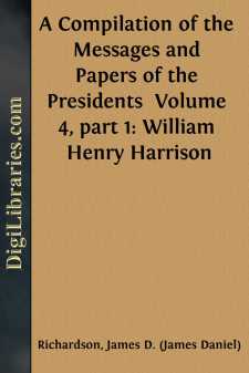 A Compilation of the Messages and Papers of the Presidents...