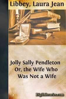 Jolly Sally Pendleton 
Or, the Wife Who Was Not a Wife