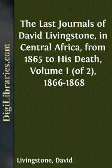The Last Journals of David Livingstone, in Central Africa, from...