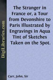 The Stranger in France
or, a Tour from Devonshire to Paris...
