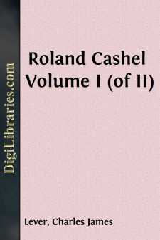 Roland Cashel
Volume I (of II)