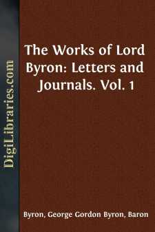 The Works of Lord Byron: Letters and Journals. Vol. 1