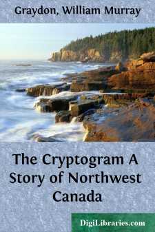 The Cryptogram
A Story of Northwest Canada