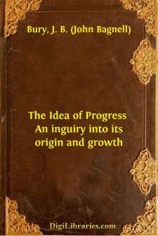 The Idea of Progress 
An inguiry into its origin and growth