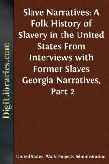 Slave Narratives: A Folk History of Slavery in the United States...