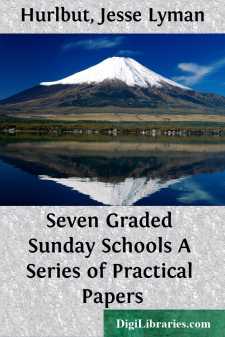 Seven Graded Sunday Schools
A Series of Practical Papers
