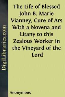 The Life of Blessed John B. Marie Vianney, Cure of Ars
With a...